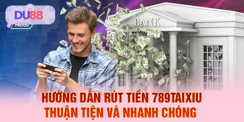 Hướng dẫn rút tiền DU88 thuận tiện và nhanh chóng
