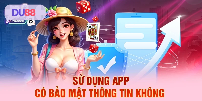 Ứng dụng DU88 với bảo mật cao